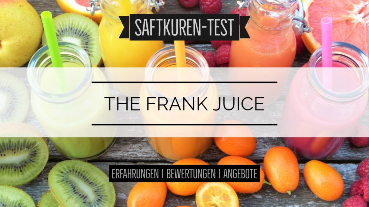 Test und Erfahrungen: Saftkur von The Frank Juice